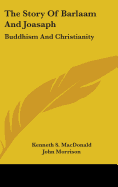 The Story Of Barlaam And Joasaph: Buddhism And Christianity