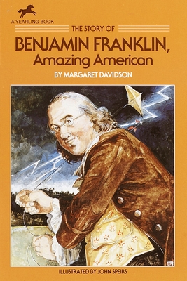 The Story of Benjamin Franklin: Amazing American - Davidson, Margaret