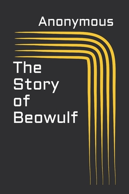 The Story of Beowulf - Kirtlan, Ernest J B (Translated by), and Anonymous