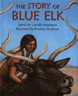 The Story of Blue Elk - Hausman, Gerald