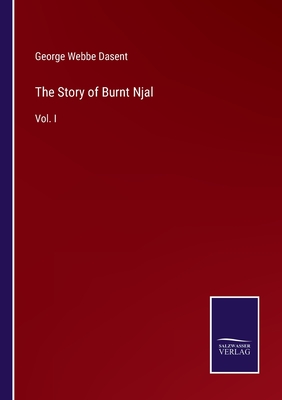 The Story of Burnt Njal: Vol. I - Dasent, George Webbe