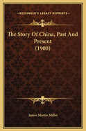 The Story of China, Past and Present (1900)