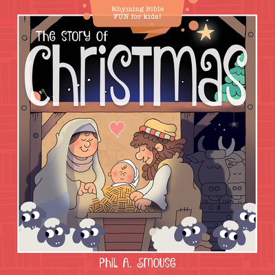 The Story of Christmas: Rhyming Bible Fun for Kids! - 