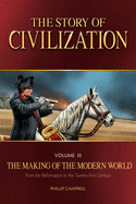The Story of Civilization: The Making of the Modern World Text Book