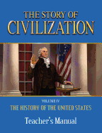 The Story of Civilization: Vol. 4 - The History of the United States One Nation Under God