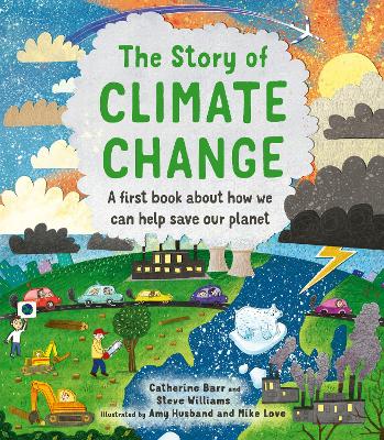 The Story of Climate Change - Barr, Catherine, and Williams, Steve