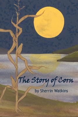 The Story of Corn - Watkins, Sherrin