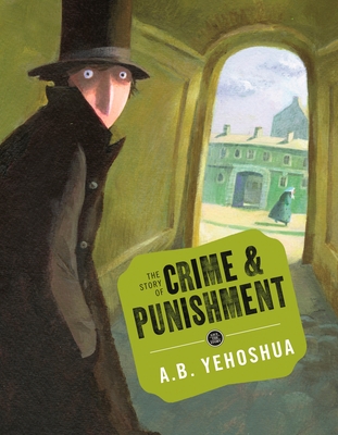 The Story of Crime and Punishment - Bougaeva, Sonja (Designer), and Yehoshua, A. B., and Schoffman, Stuart (Translated by)