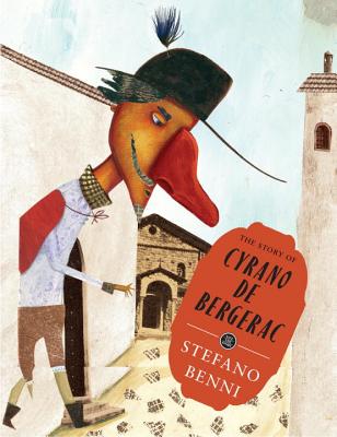 The Story of Cyrano de Bergerac - Benni, Stefano, and Tanco, Miguel (Designer), and Curtis, Howard (Translated by)