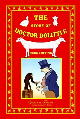 The Story of Doctor Dolittle - Lofting, Hugh, and Treasures, Grandma's