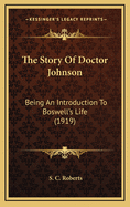 The Story of Doctor Johnson: Being an Introduction to Boswell's Life (1919)