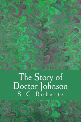 The Story of Doctor Johnson - Roberts, S C