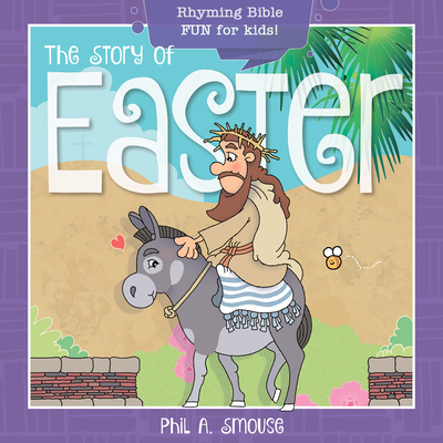 The Story of Easter: Rhyming Bible Fun for Kids! - 