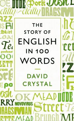 The Story of English in 100 Words - Crystal, David