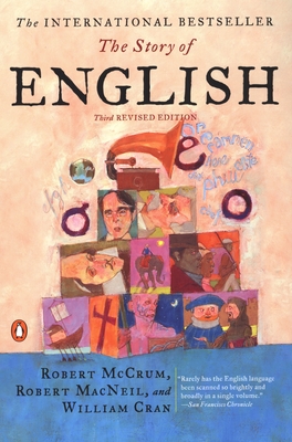 The Story of English: Third Revised Edition - McCrum, Robert, and MacNeil, Robert, and Cran, William