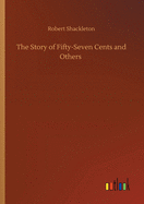 The Story of Fifty-Seven Cents and Others