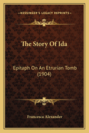 The Story of Ida: Epitaph on an Etrurian Tomb (1904)