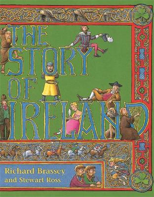 The Story of Ireland - Ross, Stewart, and Brassey, Richard