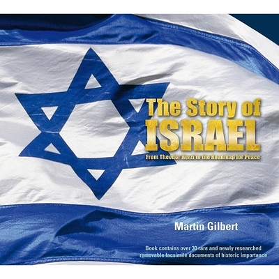 The Story of Israel: From Theodor Herzl to the Roadmap for Peace - Gilbert, Martin