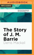 The Story of J. M. Barrie