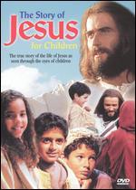 The Story of Jesus For Children