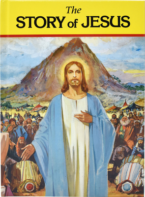 The Story of Jesus - Lovasik, Lawrence G, Reverend, S.V.D.