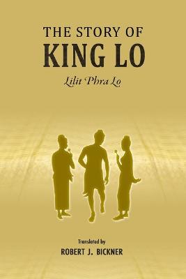 The Story of King Lo: Lilit Phra Lo - Bickner, Robert J (Translated by)