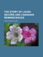 The Story of Laura Secord and Canadian Reminiscences