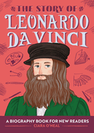 The Story of Leonardo Da Vinci: An Inspiring Biography for Young Readers