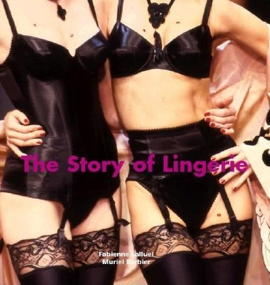 The Story of Lingerie - Falluel, Fabienne, and Barbier, Muriel, and Boucher, Shazia