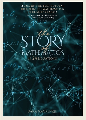 The Story of Mathematics: in 24 Equations - Mackenzie, Dana