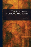 The Story of My Boyhood and Youth
