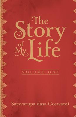 The Story of My Life: Autobiography - Goswami, Satsvarupa Dasa