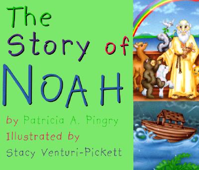 The Story of Noah - Pingry, Patricia A