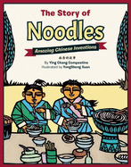 The Story of Noodles: Amazing Chinese Inventions