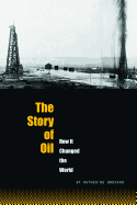 The Story of Oil: How It Changed the World