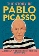 The Story of Pablo Picasso: A Biography Book for New Readers
