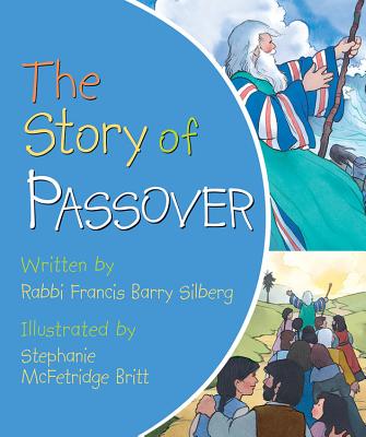 The Story of Passover - Silberg, Francis Barry, Rabbi