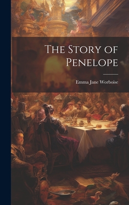 The Story of Penelope - Worboise, Emma Jane