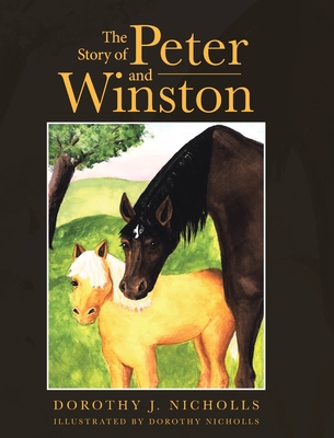 The Story of Peter and Winston - Nicholls, Dorothy J