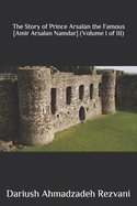 The Story of Prince Arsalan the Famous [Amir Arsalan Namdar]