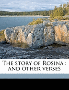 The Story of Rosina: And Other Verses