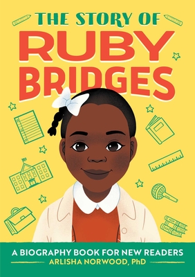 The Story of Ruby Bridges: A Biography Book for New Readers - Alston, Arlisha Norwood