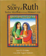 The Story of Ruth: Twelve Moments in Every Woman's Life - Chittister, Joan, Sister, Osb