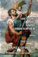 The Story of Saint Christopher and The Story of Saint Cuthbert