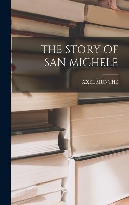 The Story of San Michele - Munthe, Axel