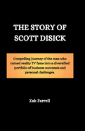 The Story of Scott Disick: Compelling Journey of the man who turned reality TV fame into a diversified portfolio of business successes and personal challenges