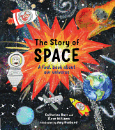 The Story of Space: A First Book about Our Universe