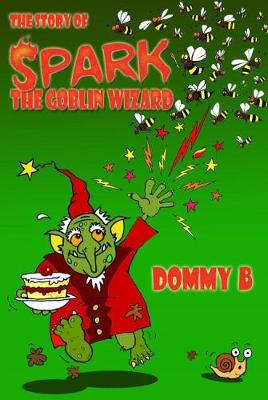 The Story of Spark the Goblin Wizard - B, Dommy