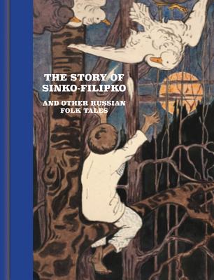 The Story of Synko-Filipko and other Russian Folk Tales - Hardiman, Louise